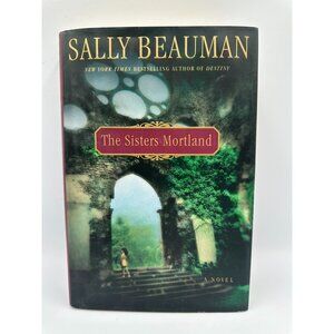The Sisters Mortland Sally Beauman 2005 Hardcover 1st U.S. Edition Fiction